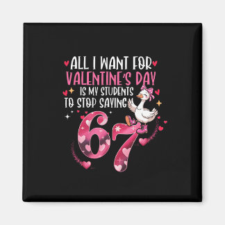 All I Want For Valentine's Day Is My Students Stop マグネット