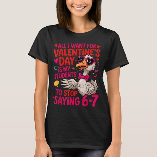 All I Want For Valentines Is My Students Stop Sayi Tシャツ (正面)