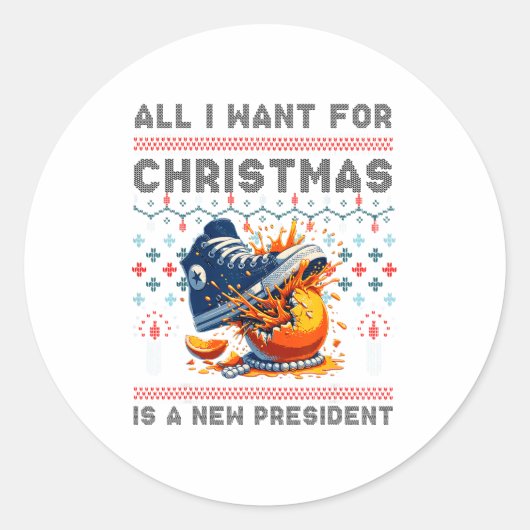 All I Want This Christmas Is A New President  ラウンドシール (正面)