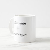 All Is Calm, All Is Bright Coffee Mug コーヒーマグカップ (正面左)