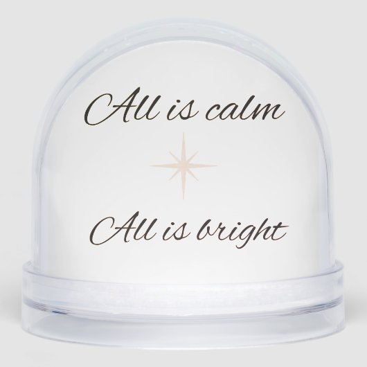 All Is Calm, All Is Bright Snow Globe (正面)