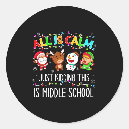 All Is Calm Fun Xmas Middle School Christmas Seaso ラウンドシール (正面)
