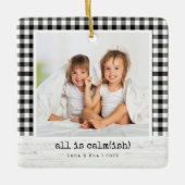 All Is Calm(ish) • Buffalo Check Photo Christmas セラミックオーナメント (正面)