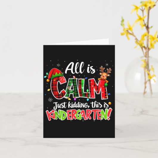 All Is Calm Just Kidding Kindergarten Christmas Te カード (黄色い花)