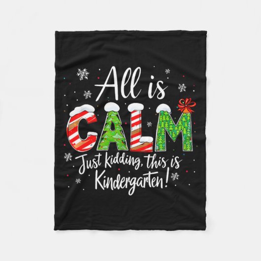 All Is Calm Just Kidding Teacher Christmas Kinderg フリースブランケット (正面)