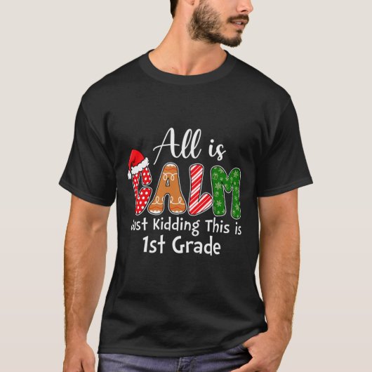 All Is Calm Just Kidding This Is 1st Grade Preppy  Tシャツ (正面)