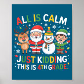 All Is Calm Just Kidding This Is 4th Grade Christm ポスター (正面)