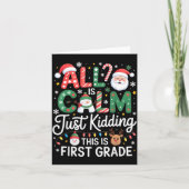 All Is Calm Just Kidding This Is First Grade Chris カード (正面)