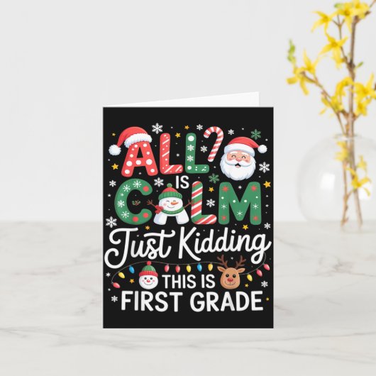 All Is Calm Just Kidding This Is First Grade Chris カード (黄色い花)