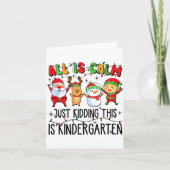 All Is Calm Just Kidding This Is Kindergarten カード (正面)