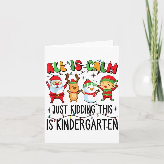 All Is Calm Just Kidding This Is Kindergarten  カード (正面)