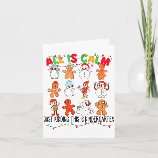 All Is Calm Just Kidding This Is Kindergarten Chri カード (正面)