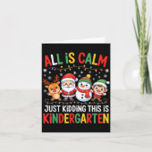 All Is Calm Just Kidding This Is Kindergarten Chri カード (正面)