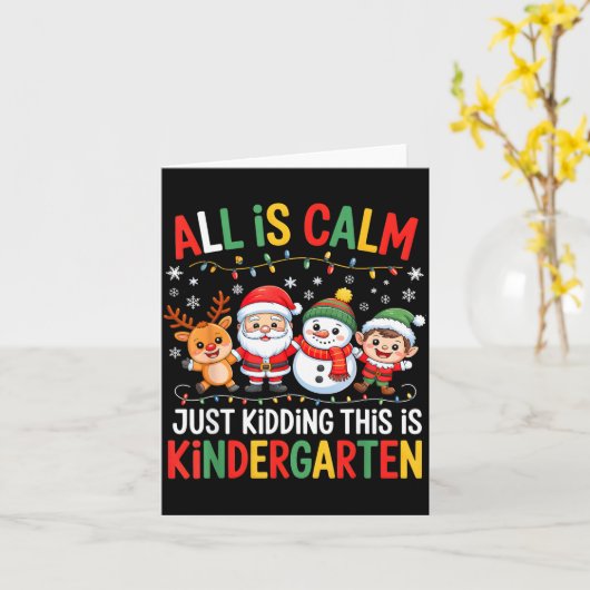 All Is Calm Just Kidding This Is Kindergarten Chri カード (黄色い花)
