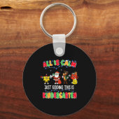 All Is Calm Just Kidding This Is Kindergarten Chri キーホルダー (正面)