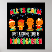 All Is Calm Just Kidding This Is Kindergarten Chri ポスター (正面)