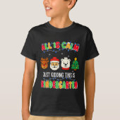 All Is Calm Just Kidding This Is Kindergarten Chri Tシャツ (正面)