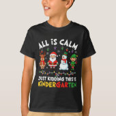 All Is Calm Just Kidding This Is Kindergarten Chri Tシャツ (正面)
