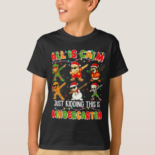 All Is Calm Just Kidding This Is Kindergarten Chri Tシャツ (正面)