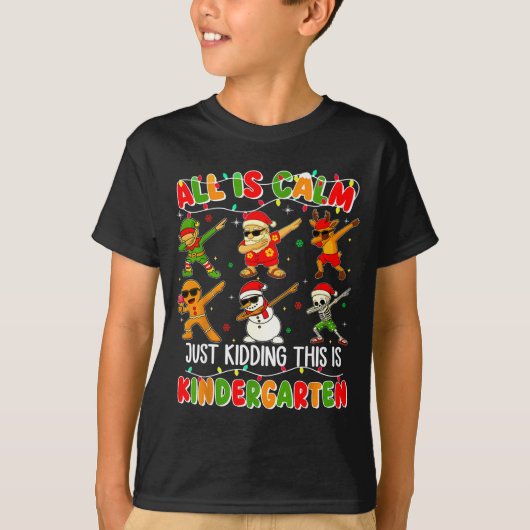All Is Calm Just Kidding This Is Kindergarten Chri Tシャツ (正面)
