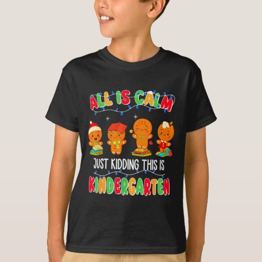 All Is Calm Just Kidding This Is Kindergarten Chri Tシャツ (正面)