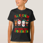 All Is Calm Just Kidding This Is Kindergarten Chri Tシャツ (正面)
