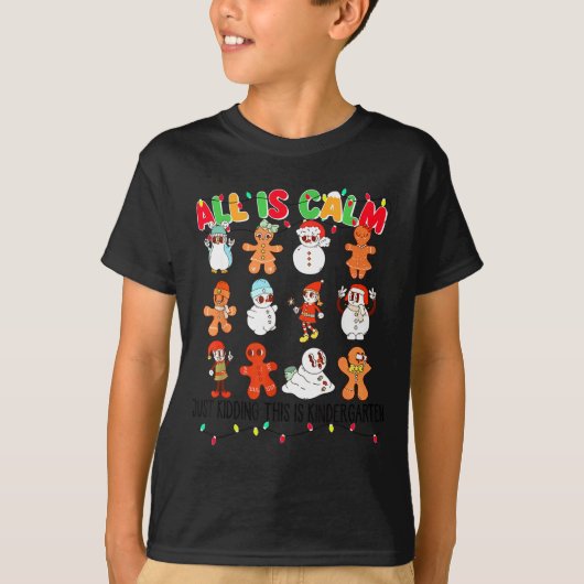 All Is Calm Just Kidding This Is Kindergarten Chri Tシャツ (正面)
