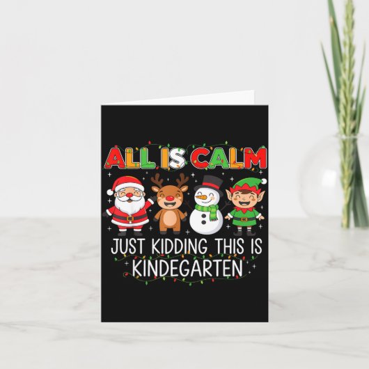 All Is Calm Just Kidding This Is Kindergarten Funn カード (正面)