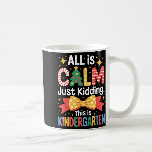 All Is Calm Just Kidding This Is Kindergarten Kids コーヒーマグカップ (右)