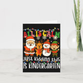 All Is Calm Just Kidding This Is Kindergarten Xmas カード (正面)