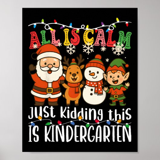 All Is Calm Just Kidding This Is Kindergarten Xmas ポスター (正面)
