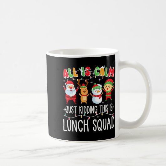 All Is Calm Just Kidding This Is Lunch Squad Xmas  コーヒーマグカップ (右)