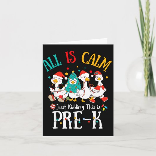All Is Calm Just Kidding This Is Pre-k Christmas  カード (正面)