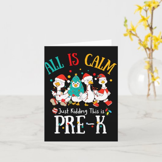 All Is Calm Just Kidding This Is Pre-k Christmas  カード (黄色い花)