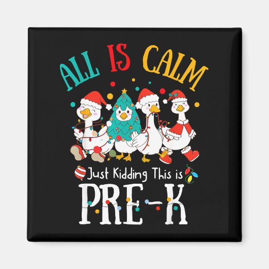 All Is Calm Just Kidding This Is Pre-k Christmas  マグネット (正面)