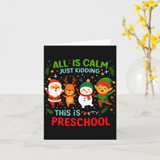 All Is Calm Just Kidding This Is Pre-k Preschool T カード (黄色い花)