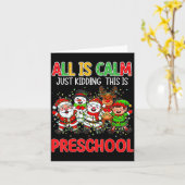 All Is Calm Just Kidding This Is Preschool Christm カード (黄色い花)