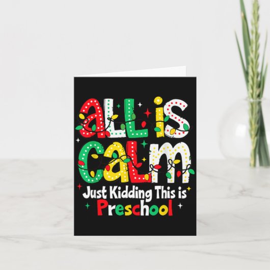 All Is Calm Just Kidding This Is Preschool Teacher カード (正面)