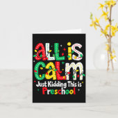 All Is Calm Just Kidding This Is Preschool Teacher カード (黄色い花)