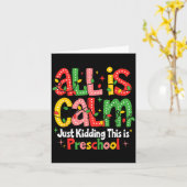 All Is Calm Just Kidding This Is Preschool Teacher カード (黄色い花)