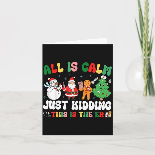 All Is Calm Just Kidding This Is The Er Christmas  カード (正面)