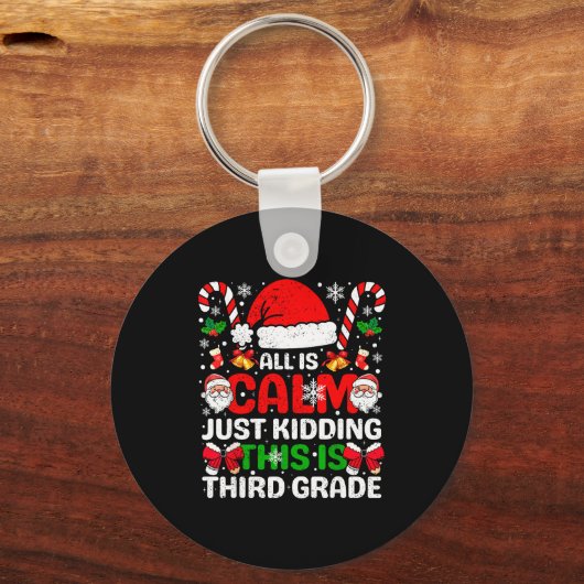 All Is Calm Just Kidding This Is Third Grade Chris キーホルダー (正面)