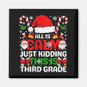 All Is Calm Just Kidding This Is Third Grade Chris マグネット (正面)