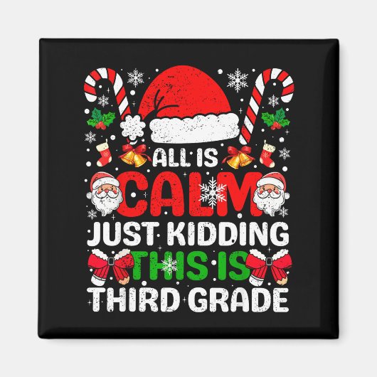 All Is Calm Just Kidding This Is Third Grade Chris マグネット (正面)