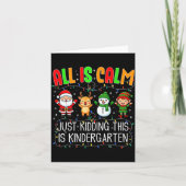 All Is Calm Just Kidding This Kindergarten Christm カード (正面)