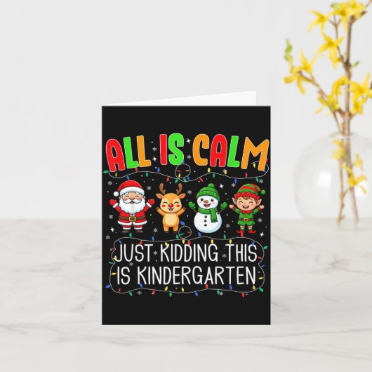 All Is Calm Just Kidding This Kindergarten Christm カード (黄色い花)