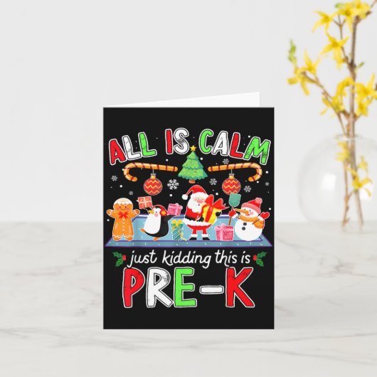 All Is Calm Pre K Funny Christmas Quote For Teache カード (黄色い花)