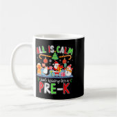 All Is Calm Pre K Funny Christmas Quote For Teache コーヒーマグカップ (左)
