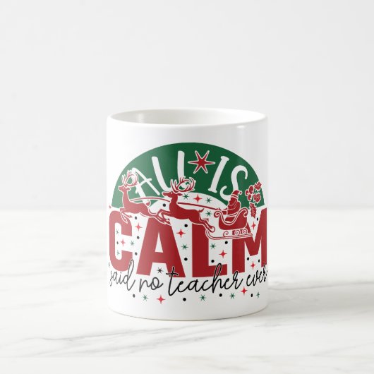  All is calm said no teacher ever christmas  コーヒーマグカップ (中央)