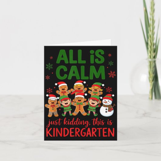 All Is Calm This Is Kindergarten Gingerbread Chris カード (正面)